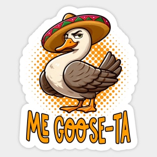 Me Goose Ta  - Funny Mexican Spanish Goose Pun Sticker